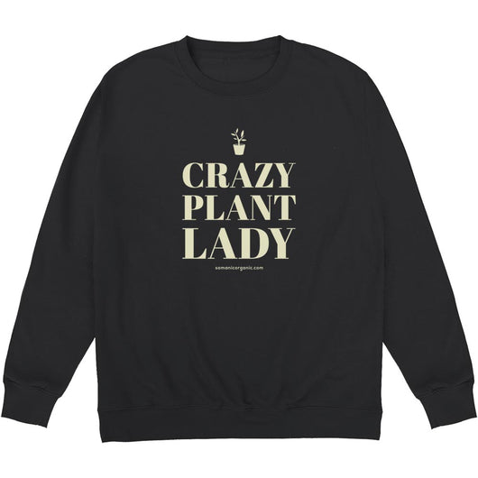 Image of Crazy Plant Lady sweatshirt in black from www.somanicorganic.com