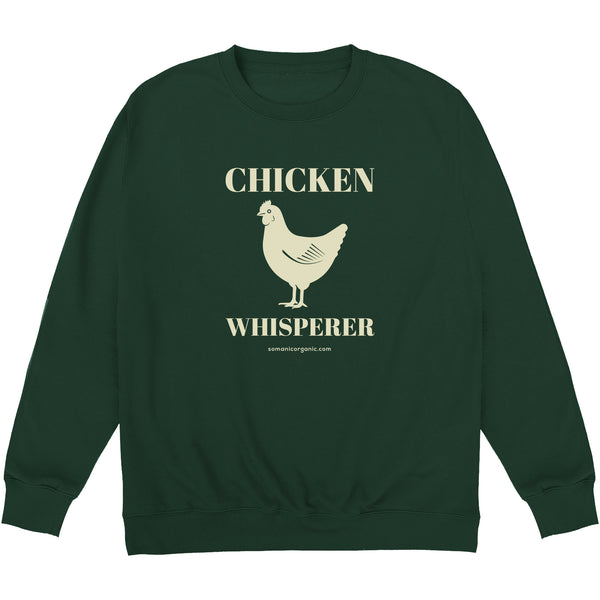Image of Chicken Whisperer organic sweatshirt in dark green from www.somanicorganic.com
