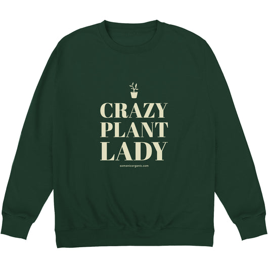 Image of Crazy Plant Lady sweatshirt in dark green from www.somanicorganic.com
