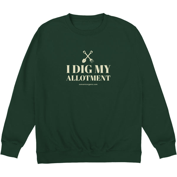 I Dig My Allotment sweatshirt in Dark Green from www.somanicorganic.com