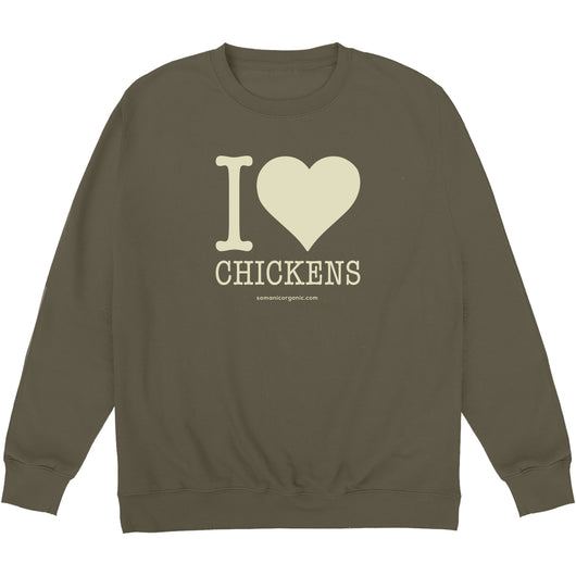 I Love Chickens sweatshirt in olive green from www.somanicorganic.com