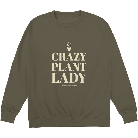 Image of Crazy Plant Lady sweatshirt in olive green from www.somanicorganic.com