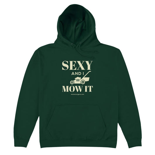 Sexy And I Mow It Hoodie in dark green from www.somanicorganic.com