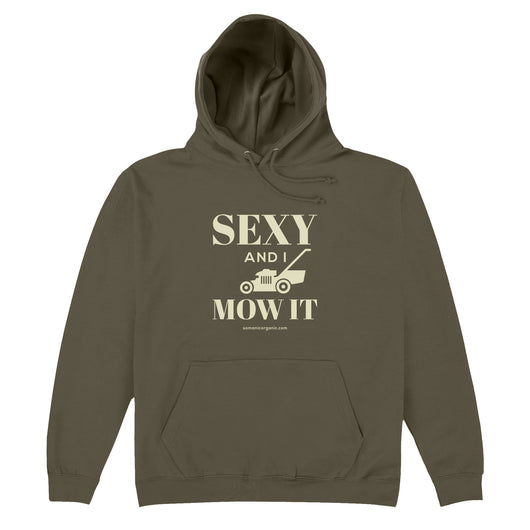 Sexy And I Mow It hoodie in olive green from www.somanicorganic.com