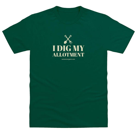 I Dig My Allotment T-Shirt in Dark Greenfrom www.somanicorganic.com