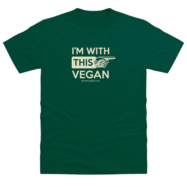 I'm with this Vegan organic T-Shirt in dark green from www.somanicorganic.com
